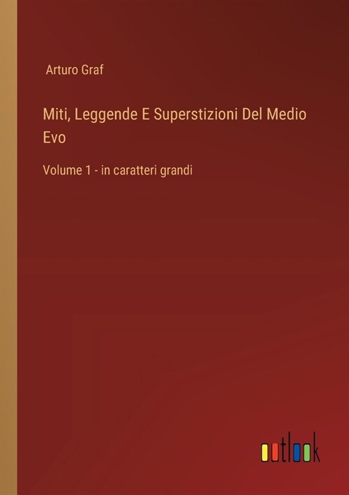 Miti, Leggende E Superstizioni Del Medio Evo: Volume 1 - in caratteri grandi (Paperback)