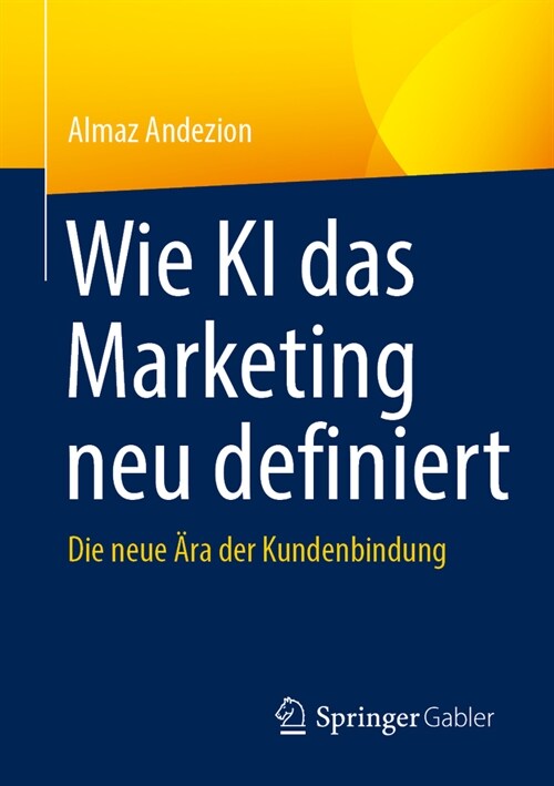 Wie KI Das Marketing Neu Definiert: Die Neue 훣a Der Kundenbindung (Paperback, 2024)