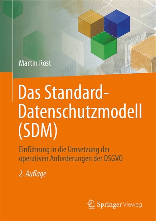 Das Standard-Datenschutzmodell (Sdm): Einf?rung in Die Umsetzung Der Operativen Anforderungen Der Dsgvo (Paperback, 2, 2. Auflage 2024)