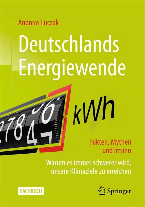 Deutschlands Energiewende - Fakten, Mythen Und Irrsinn: Warum Es Immer Schwerer Wird, Unsere Klimaziele Zu Erreichen (Paperback, 2, 2. Aufl. 2024)