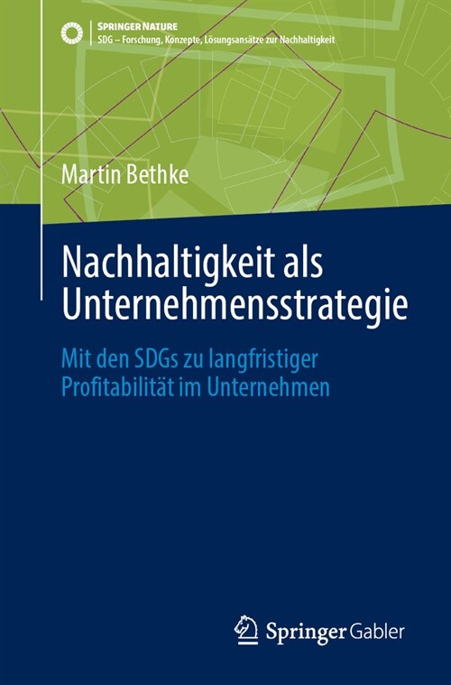 Nachhaltigkeit ALS Unternehmensstrategie: Mit Den Sdgs Zu Langfristiger Profitabilit? Im Unternehmen (Paperback, 2024)