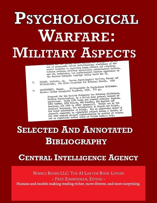 Psychological Warfare: Selected and Annotated Bibliography [Annotated]: (Paperback)