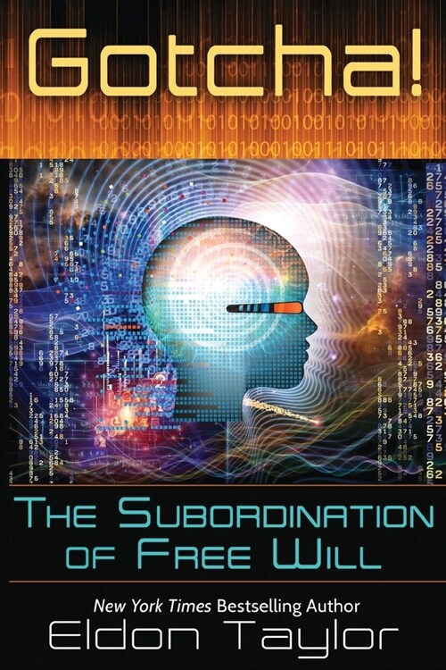 Gotcha!: The Subordination of Free Will (Paperback)