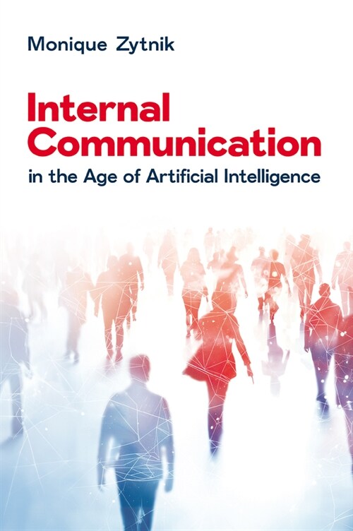 Internal Communication in the Age of Artificial Intelligence (Paperback)