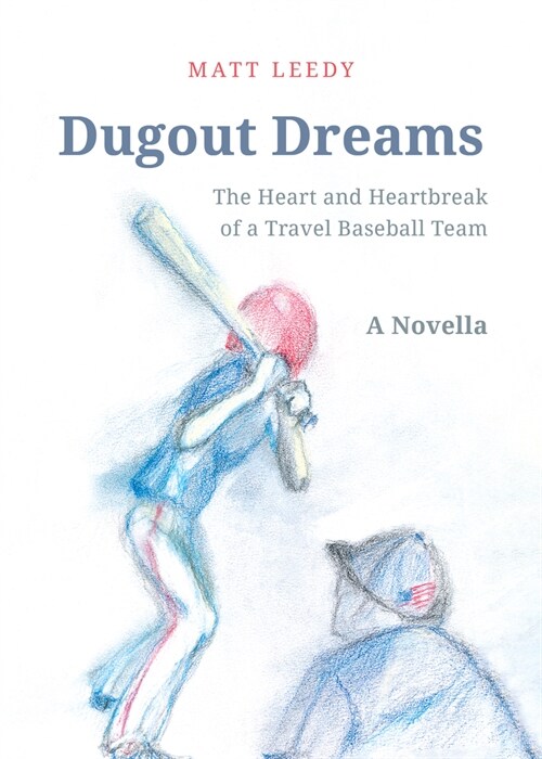 Dugout Dreams: The Heart and Heartbreak of a Travel Baseball Team (Paperback)