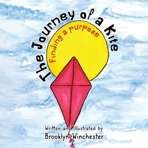 The Journey of a Kite: Finding a Purpose (Paperback)