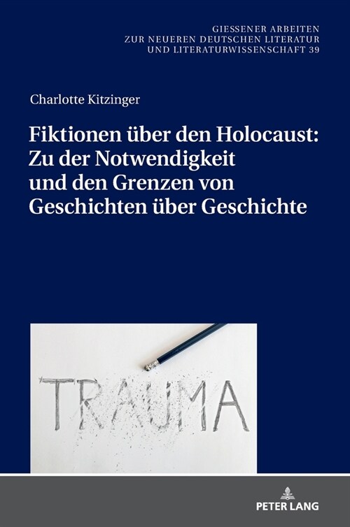 Fiktionen über den Holocaust: Zu der Notwendigkeit und den Grenzen von Geschichten über Geschichte (Hardcover)