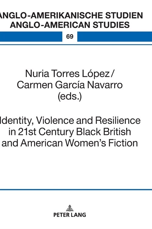 Identity, Violence and Resilience in 21st Century Black British and American Womens Fiction (Hardcover)