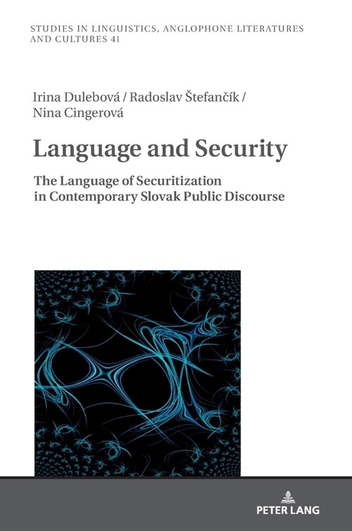 Language and Security: The Language of Securitization in Contemporary Slovak Public Discourse (Hardcover)