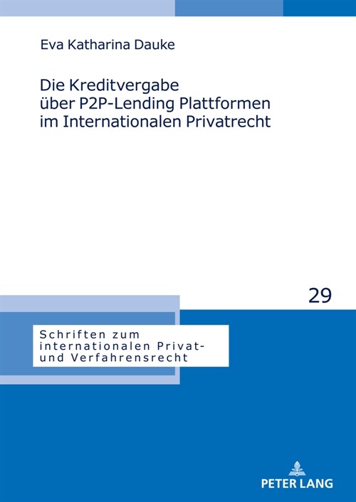 Die Kreditvergabe ueber P2P-Lending Plattformen im Internationalen Privatrecht (Hardcover)