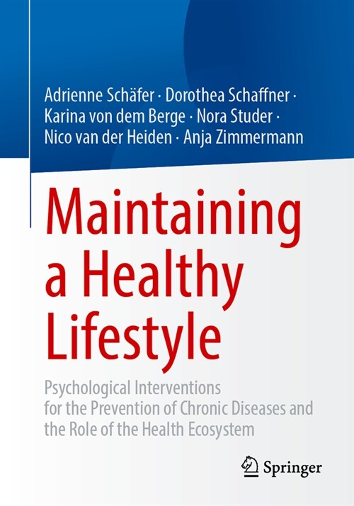 Maintaining a Healthy Lifestyle: Psychological Interventions for the Prevention of Chronic Diseases and the Role of the Health Ecosystem (Paperback, 2024)