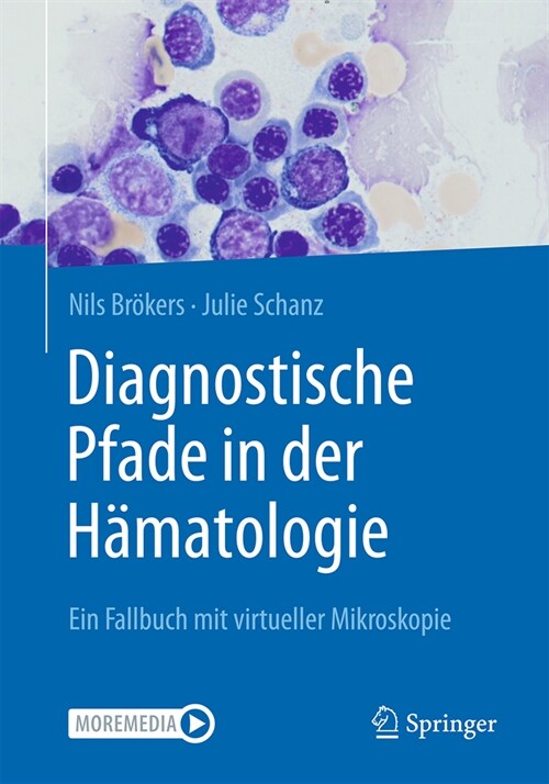 Diagnostische Pfade in Der H?atologie: Ein Fallbuch Mit Virtueller Mikroskopie (Paperback, 2025)