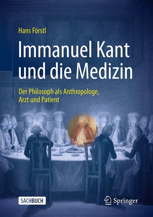Immanuel Kant Und Die Medizin - Der Philosoph ALS Anthropologe, Arzt Und Patient (Hardcover, 2024)