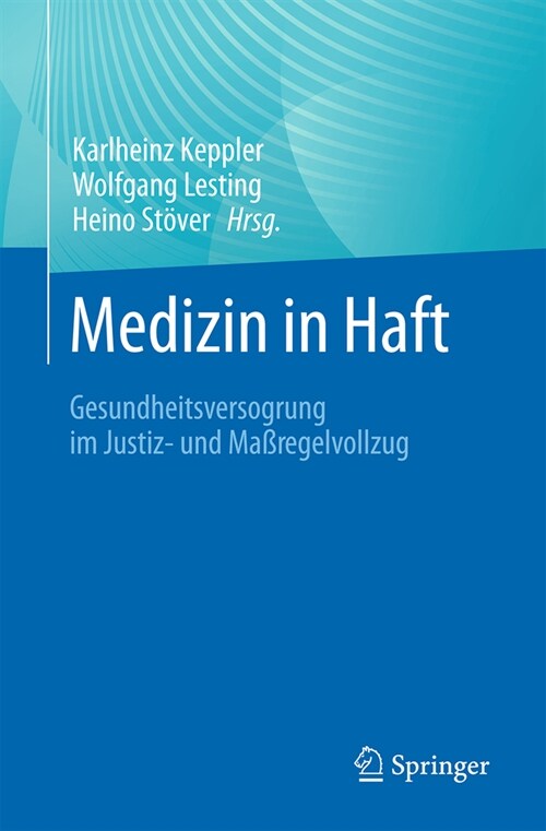 Medizin in Haft: Gesundheitsversogrung Im Justiz- Und Ma?egelvollzug (Paperback, 2024)