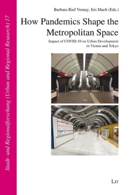 How Pandemics Shape the Metropolitan Space: Impact of Covid-19 on Urban Development in Vienna and Tokyo (Paperback)