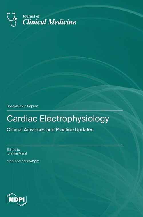 Cardiac Electrophysiology: Clinical Advances and Practice Updates (Hardcover)