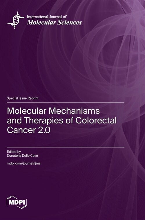 Molecular Mechanisms and Therapies of Colorectal Cancer 2.0 (Hardcover)