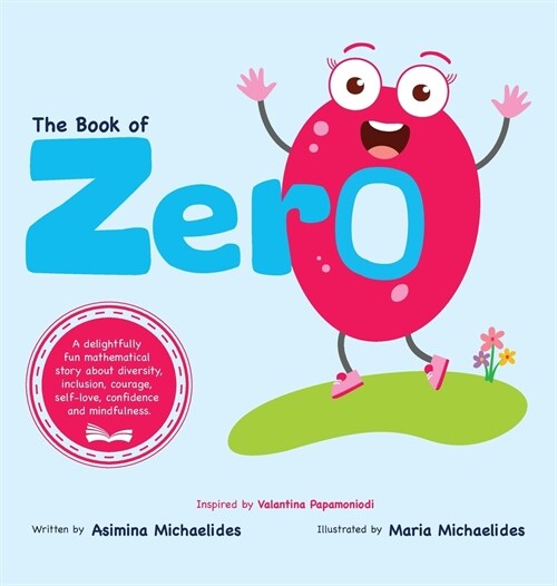 The Book of Zero: A childrens story about courage, self-love, diversity, inclusion and mindfulness (Hardcover)
