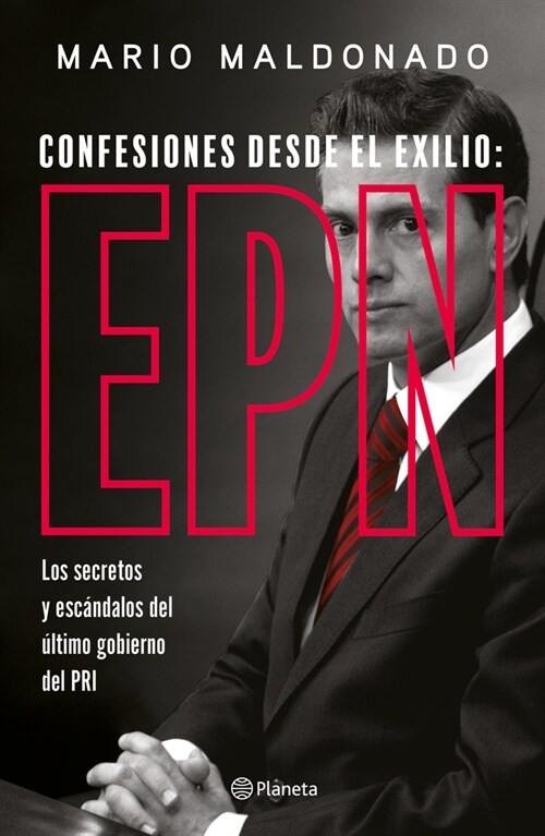Confesiones Desde El Exilio: Enrique Pe? Nieto / Confessions from Exile: Enrique Pe? Nieto (Paperback)