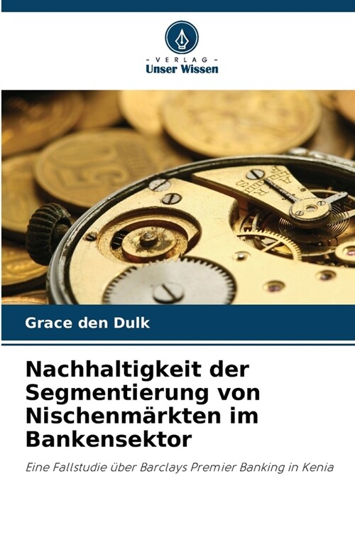 Nachhaltigkeit der Segmentierung von Nischenm?kten im Bankensektor (Paperback)