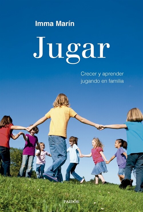 Jugar: Crecer Y Aprender Jugando En Familia / Play: Growing and Learning by Playing as a Family (Paperback)