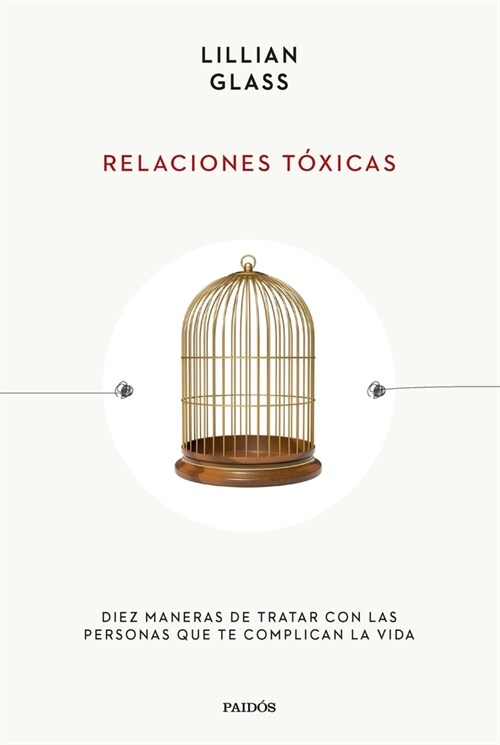 Relaciones T?icas: Diez Maneras de Tratar Con Las Personas Que Te Complican La Vida / Toxic People (Paperback)