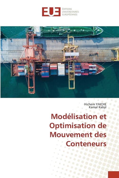 Mod?isation et Optimisation de Mouvement des Conteneurs (Paperback)