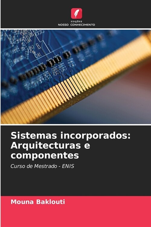 Sistemas incorporados: Arquitecturas e componentes (Paperback)