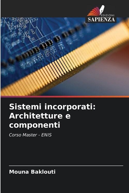 Sistemi incorporati: Architetture e componenti (Paperback)