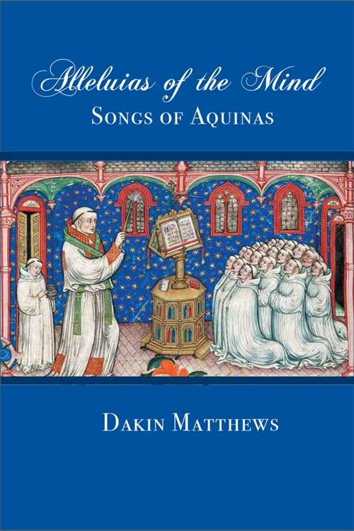 Alleluias of the Mind: The Songs of Aquinas (Paperback)