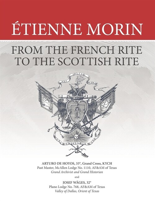 ?ienne Morin: From the French Rite to the Scottish Rite (Paperback)