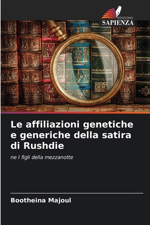 Le affiliazioni genetiche e generiche della satira di Rushdie (Paperback)