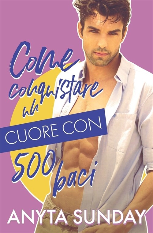 Come conquistare un cuore con 500 baci (Paperback)