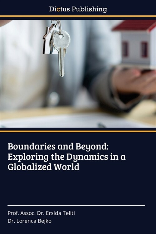 Boundaries and Beyond: Exploring the Dynamics in a Globalized World (Paperback)