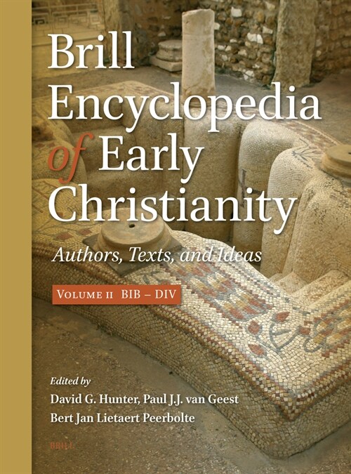 Brill Encyclopedia of Early Christianity, Volume 2 (Bib - DIV): Authors, Texts, and Ideas (Hardcover)