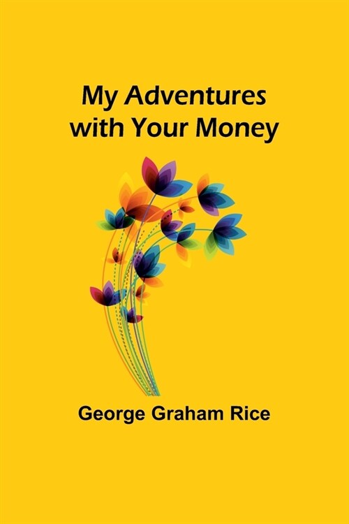 My Adventures with Your Money (Paperback)