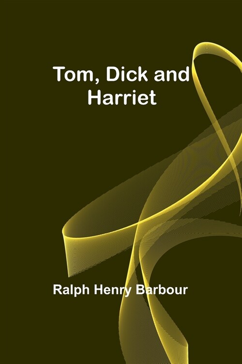 Tom, Dick and Harriet (Paperback)