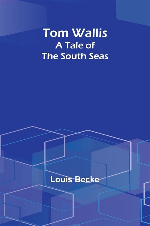 Tom Wallis: A Tale of the South Seas (Paperback)