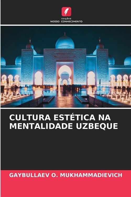 Cultura Est?ica Na Mentalidade Uzbeque (Paperback)