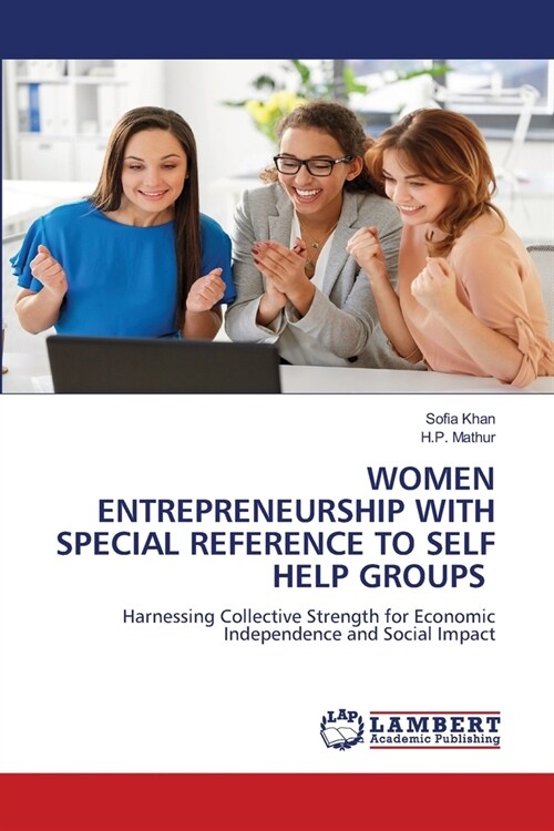 Women Entrepreneurship with Special Reference to Self Help Groups (Paperback)