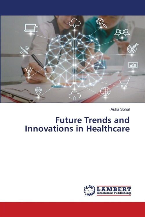 Future Trends and Innovations in Healthcare (Paperback)