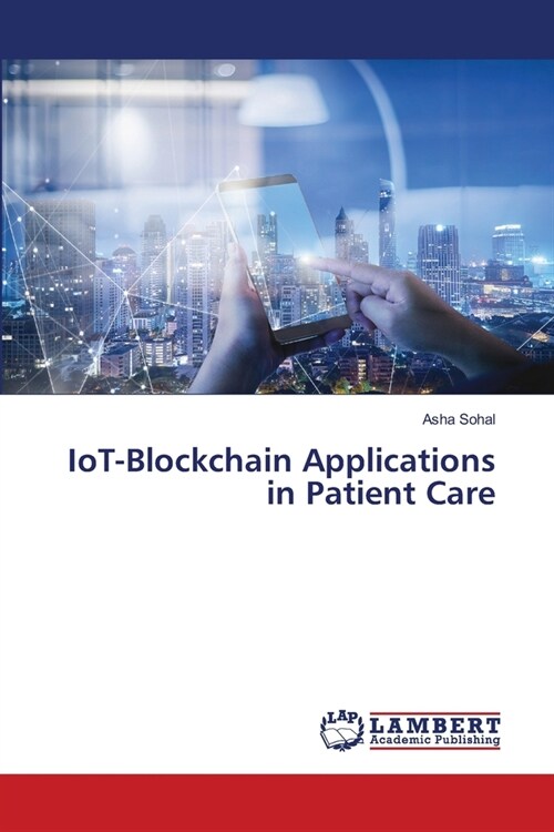 IoT-Blockchain Applications in Patient Care (Paperback)