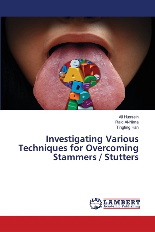 Investigating Various Techniques for Overcoming Stammers / Stutters (Paperback)