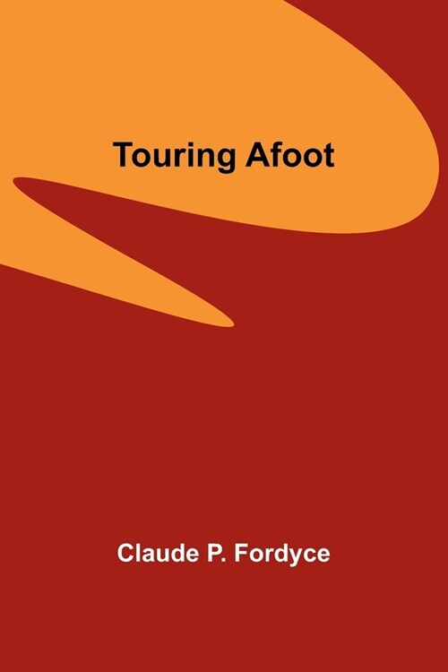 Touring Afoot (Paperback)