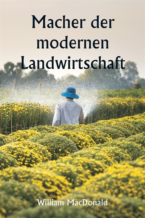 Macher der modernen Landwirtschaft (Paperback)