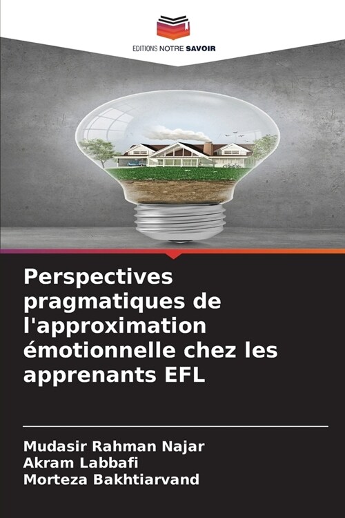 Perspectives pragmatiques de lapproximation ?otionnelle chez les apprenants EFL (Paperback)