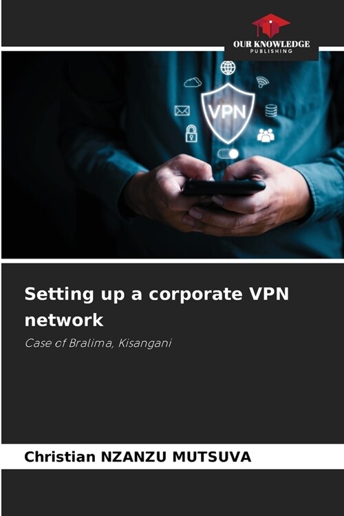 Setting up a corporate VPN network (Paperback)