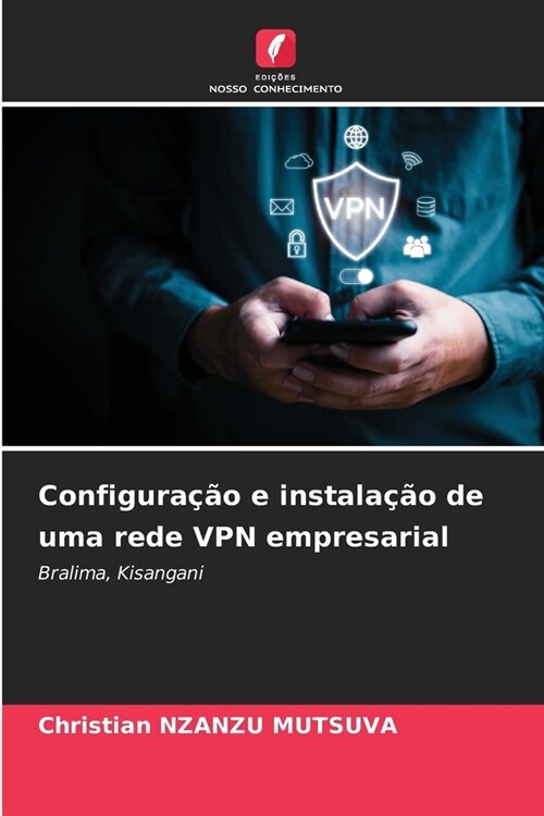 Configura豫o e instala豫o de uma rede VPN empresarial (Paperback)