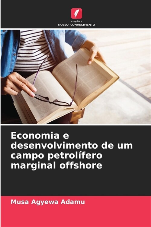 Economia e desenvolvimento de um campo petrol?ero marginal offshore (Paperback)