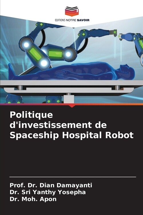 Politique dinvestissement de Spaceship Hospital Robot (Paperback)